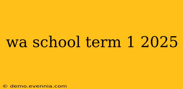 wa school term 1 2025