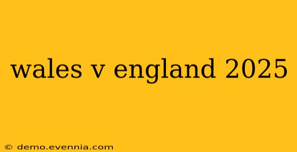 wales v england 2025