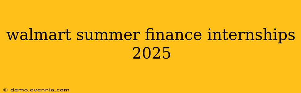 walmart summer finance internships 2025