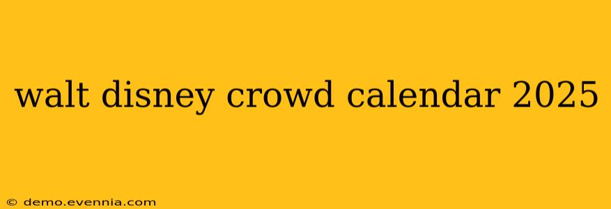 walt disney crowd calendar 2025