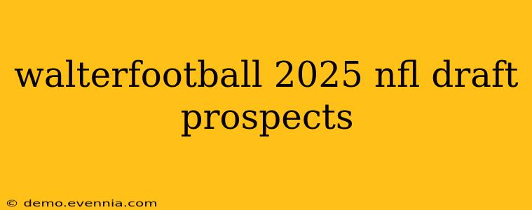 walterfootball 2025 nfl draft prospects