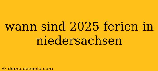 wann sind 2025 ferien in niedersachsen