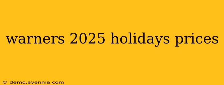 warners 2025 holidays prices