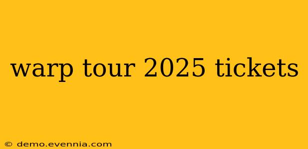 warp tour 2025 tickets