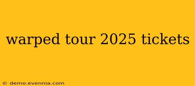 warped tour 2025 tickets