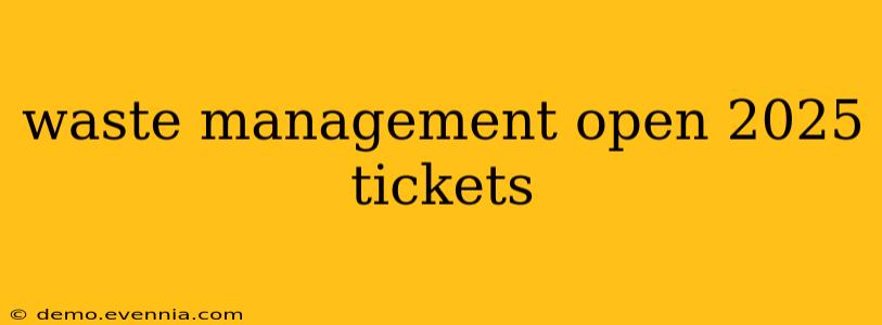 waste management open 2025 tickets