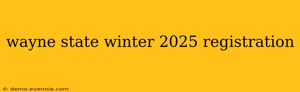 wayne state winter 2025 registration