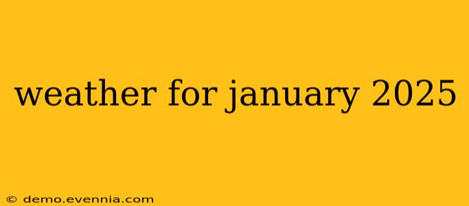 weather for january 2025