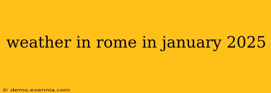 weather in rome in january 2025