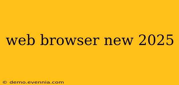 web browser new 2025