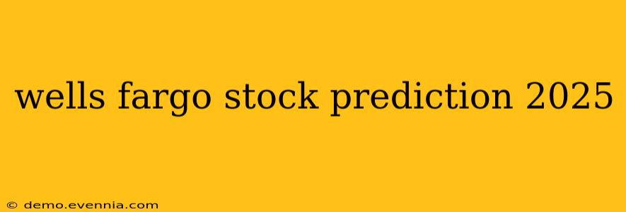 wells fargo stock prediction 2025