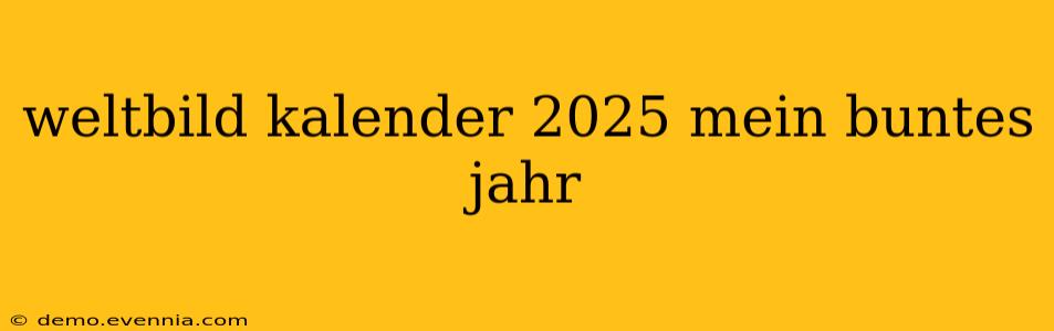 weltbild kalender 2025 mein buntes jahr