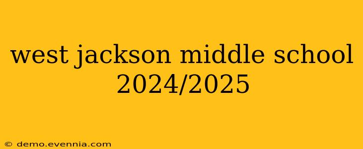 west jackson middle school 2024/2025