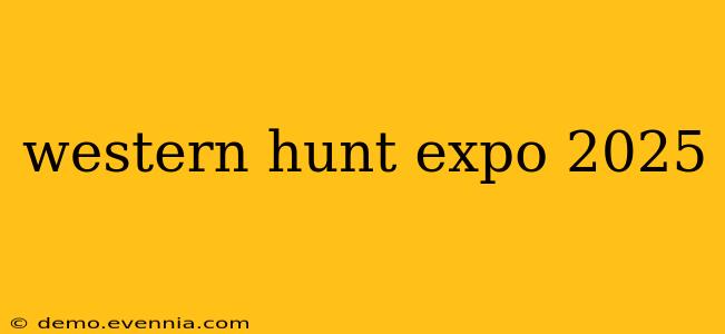 western hunt expo 2025