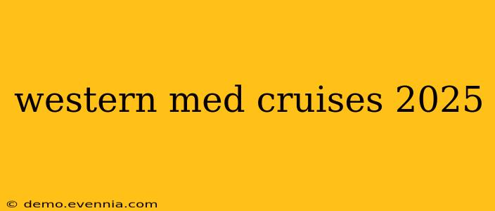 western med cruises 2025