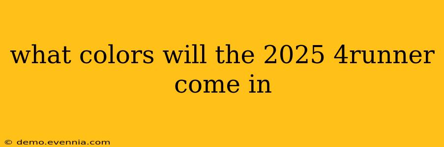 what colors will the 2025 4runner come in