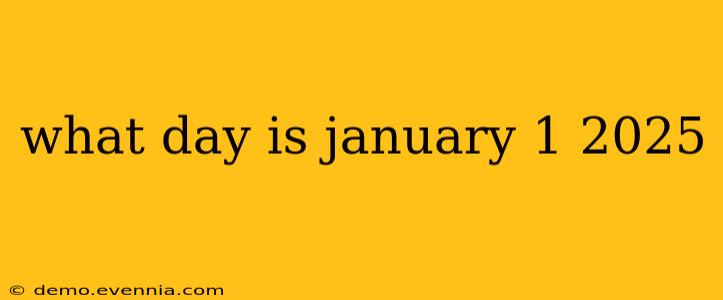 what day is january 1 2025