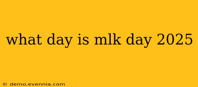 what day is mlk day 2025