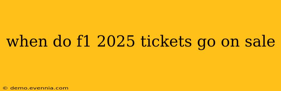 when do f1 2025 tickets go on sale