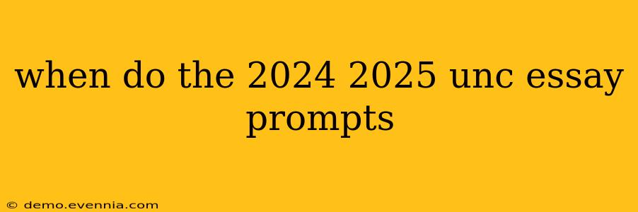 when do the 2024 2025 unc essay prompts