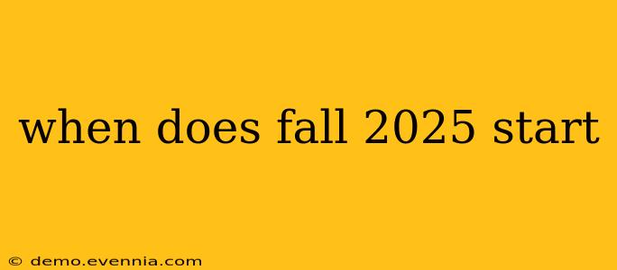 when does fall 2025 start