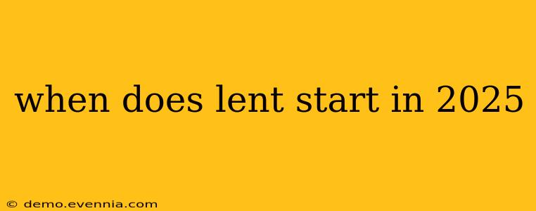 when does lent start in 2025