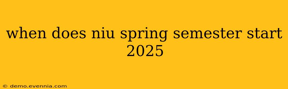 when does niu spring semester start 2025