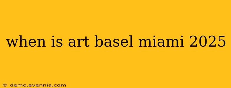 when is art basel miami 2025