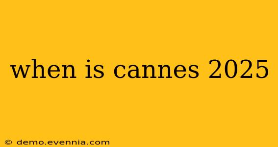 when is cannes 2025