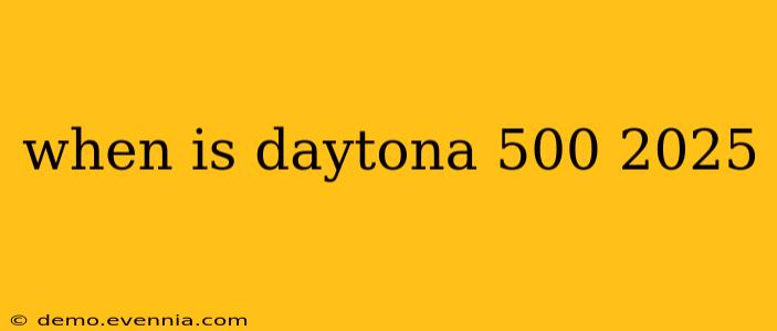 when is daytona 500 2025