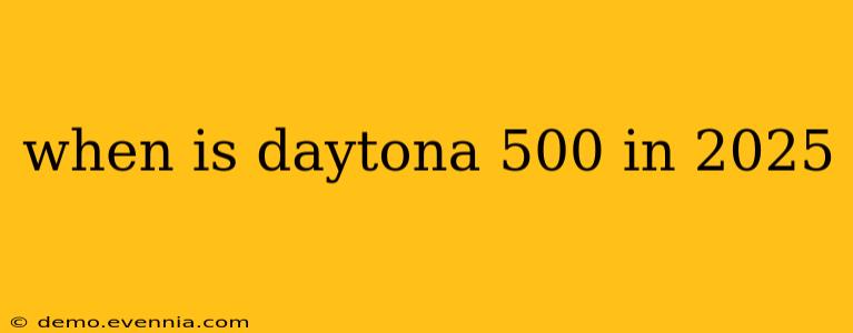 when is daytona 500 in 2025