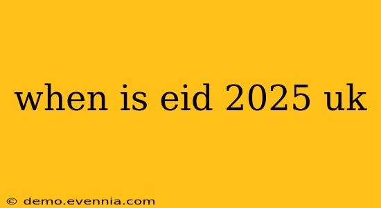 when is eid 2025 uk