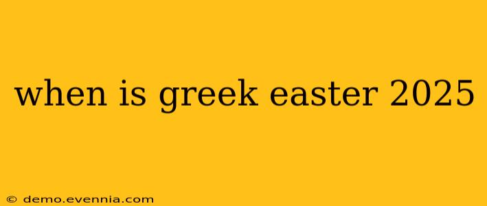 when is greek easter 2025