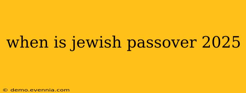 when is jewish passover 2025