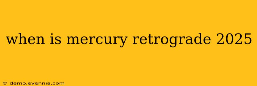 when is mercury retrograde 2025