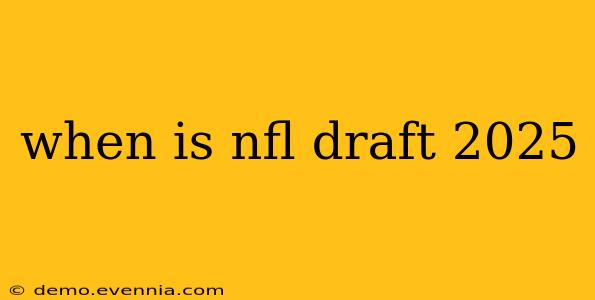 when is nfl draft 2025