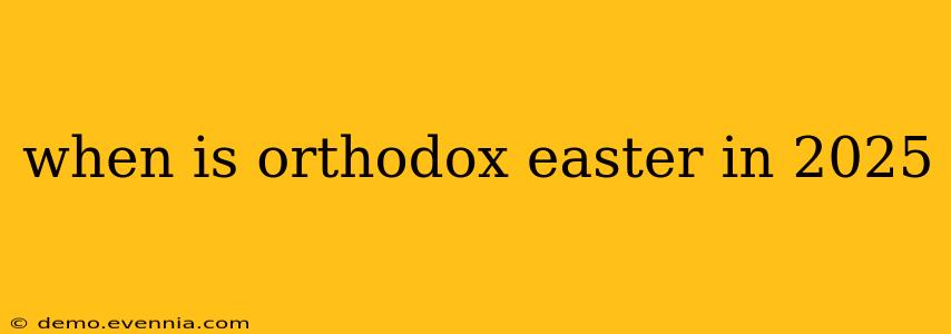 when is orthodox easter in 2025