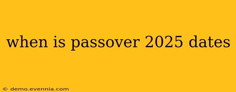 when is passover 2025 dates