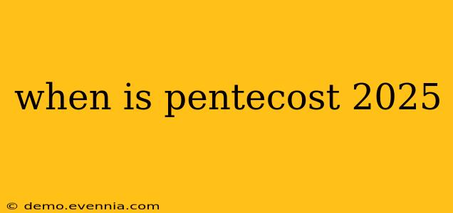 when is pentecost 2025