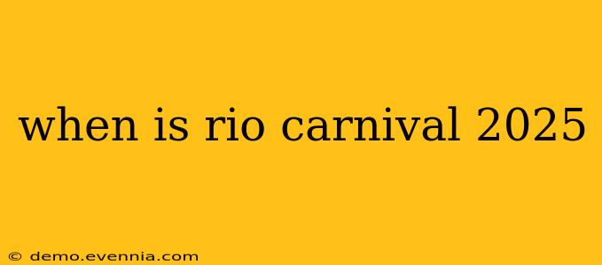 when is rio carnival 2025