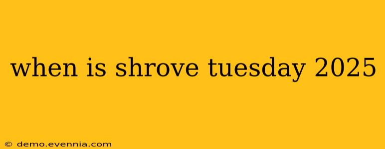 when is shrove tuesday 2025