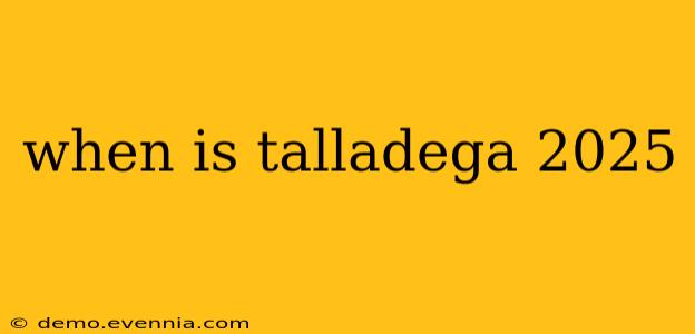 when is talladega 2025