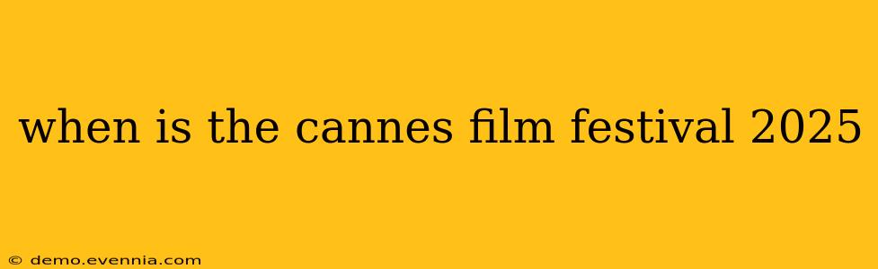 when is the cannes film festival 2025