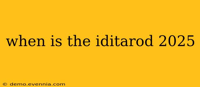 when is the iditarod 2025