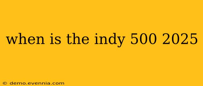 when is the indy 500 2025