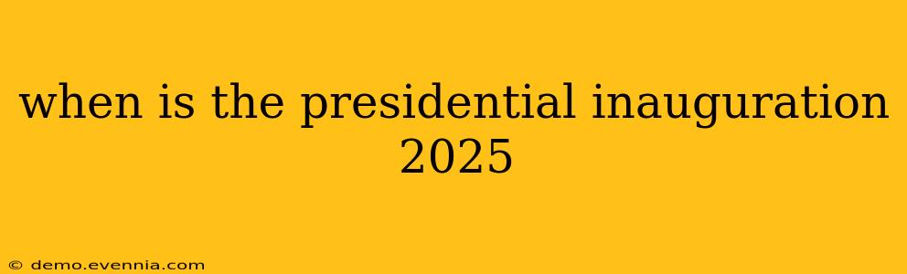 when is the presidential inauguration 2025