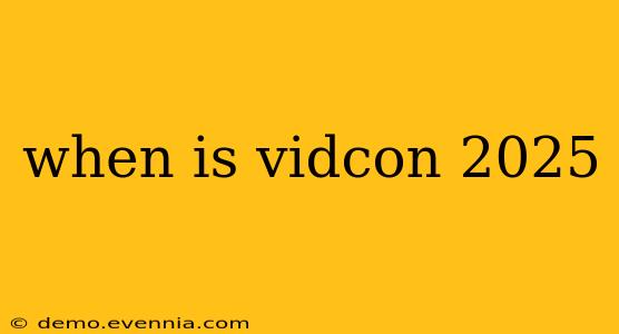 when is vidcon 2025