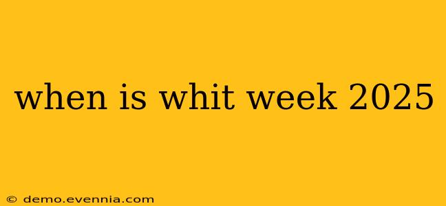 when is whit week 2025