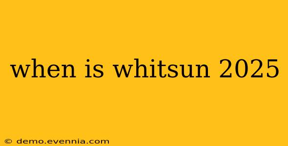 when is whitsun 2025