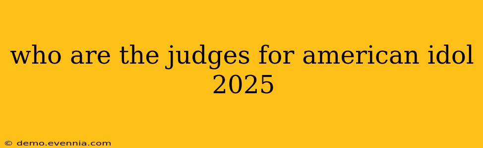 who are the judges for american idol 2025